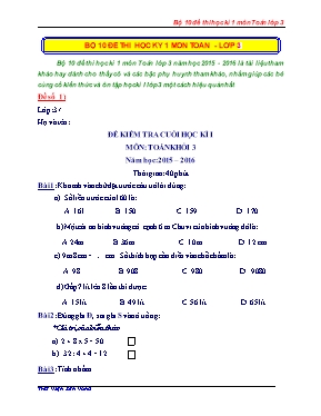 Bộ 10 đề thi học kì 1 môn Toán Lớp 3 - Năm học 2015-2016